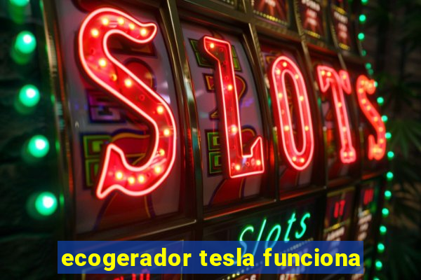 ecogerador tesla funciona